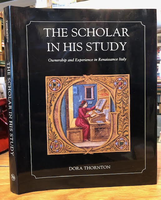 The Scholar in His Study : Ownership and Experience in Renaissance Italy
