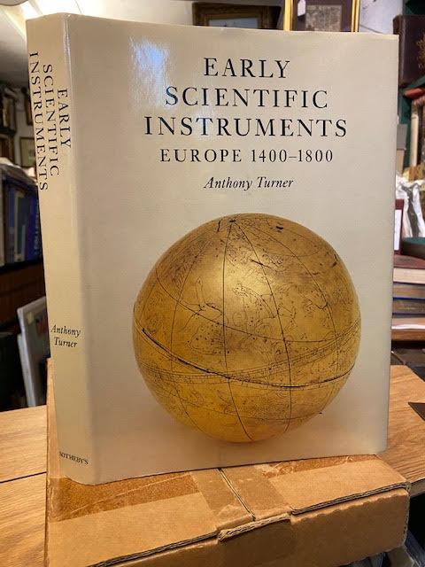 Early Scientific Instruments : Europe 1400-1800