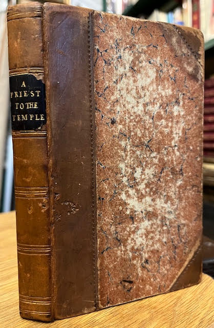 A Priest to the Temple. Or The Country Parson, His Character, and Rule of Holy Life