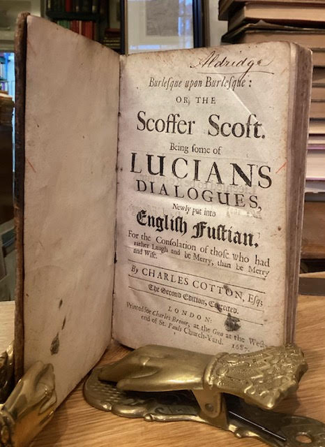 Burlesque upon Burlesque, or, The Scoffer Scoft : being some of Lucian's Dialogues, newly put into English fustian : for the consolation of those who had rather laugh and be merry, than be merry and wise