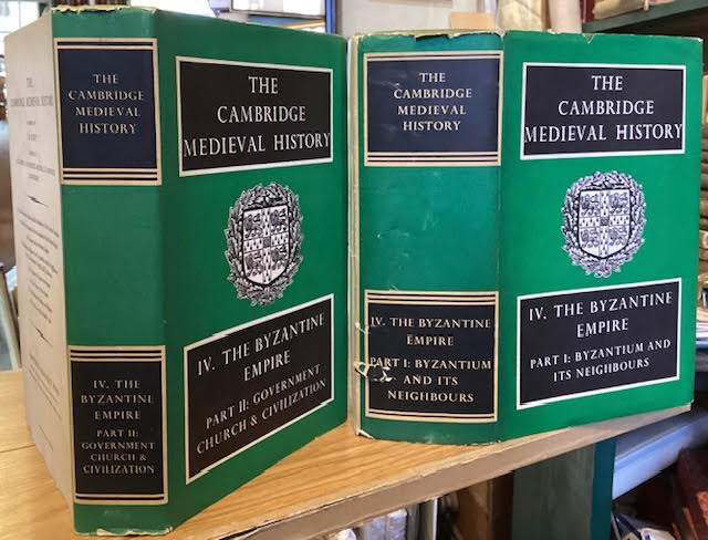 The Cambridge Medieval History: IV. The Byzantine Empire; Part I: Byzantium and its Neighbours, Part II: Government, Church & Civilization