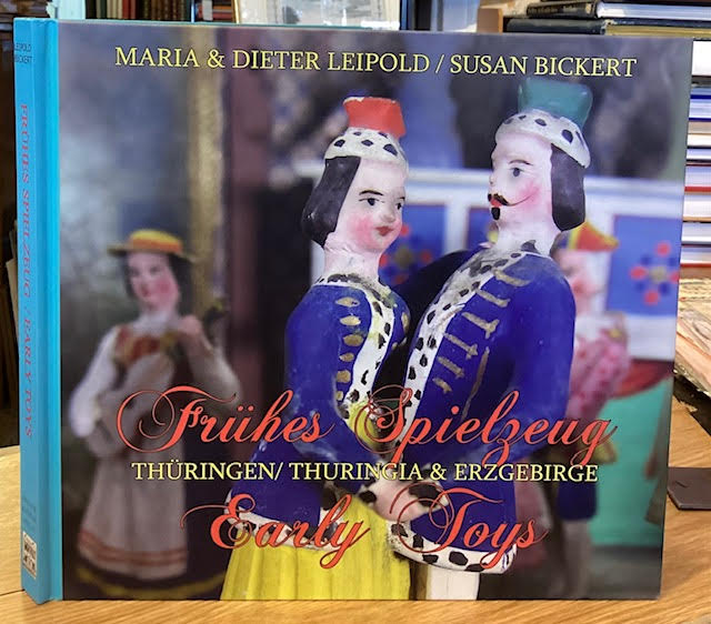 Frhes Spielzeug aus Thringen und dem Erzgebirge / Early Toys from Thuringia and the Erzebirge Region