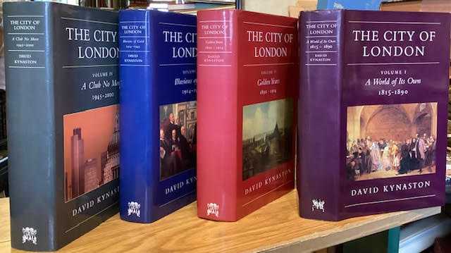 The City of London. 4 volumes. (i) A World of Its Own 1815 - 1890; (ii) Golden Years 1890 - 1914; (iii) Illusions of Gold 1914 - 1945: (iv) A Club No More 1945 - 2000.