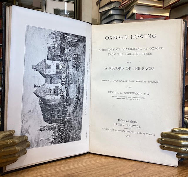Oxford Rowing : A History of Boat-racing at Oxford from the Earliest Times with A Record of the Races. Compiled Principally from Official Sources.