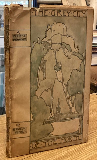 The Grey City of the North : A Book of Drawings by Jessie M. King