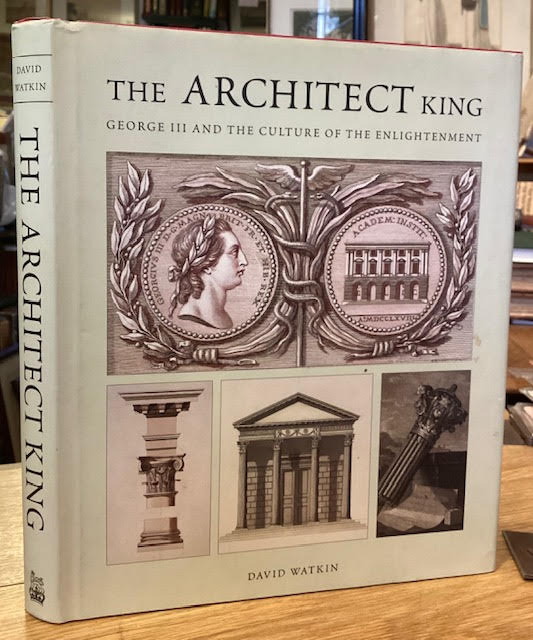 The Architect King: George III and the Culture of the Enlightenment