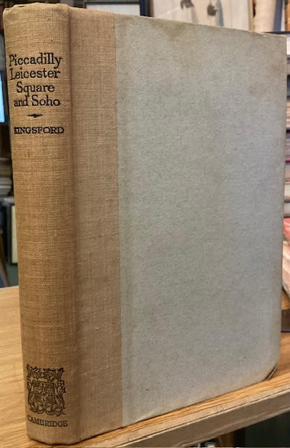 The Early History of Piccadilly, Leicester Square, Soho and their Neighbourhood : Based on A Plan Drawn in 1585 and Published by the London Topographical Society in 1925
