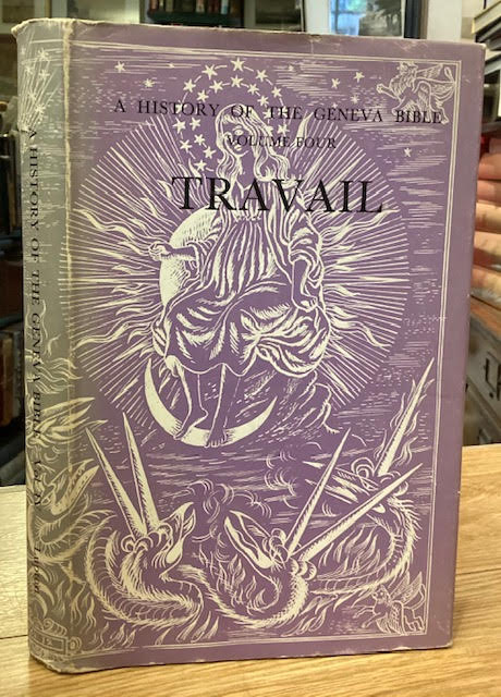 Travail : A History of the Geneva Bible Volume Four