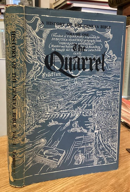 The Quarrel : A History of the Geneva Bible Volume One