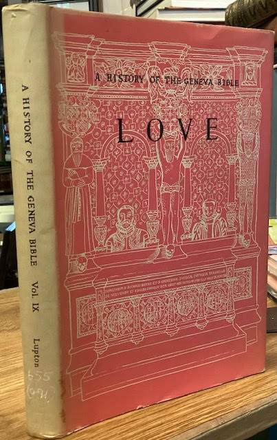 Love : A History of the Geneva Bible Volume Nine, A supplementary background volume showing the effect of Biblical ideals on the life of Katherine Willoughby de Eresby, Duchess of Suffolk