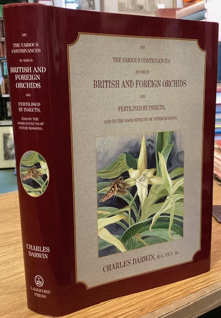 On the various contrivances by which British and foreign orchids are fertilised by insects, and on the good effects of intercrossing