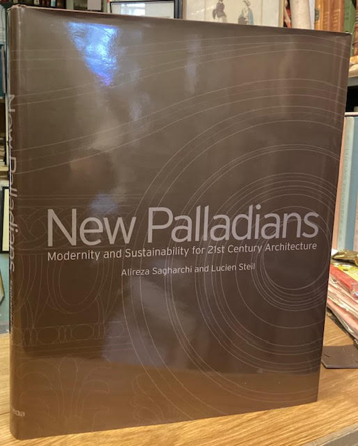 New Palladians: Modernity and Sustainability for 21st Century Architecture