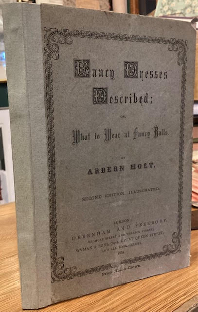 Fancy Dresses Described; or, What to Wear at Fancy Balls