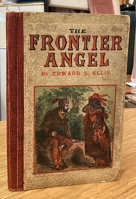 The Frontier Angel: A Romance or Kentucky Rangers' Life