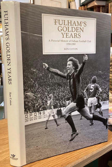 Fulham's Golden Years : A Pictorial Memoir of Fulham Football Club 1958-1983
