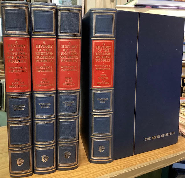 A History of the English-Speaking Peoples : Chartwell Edition. In four volumes