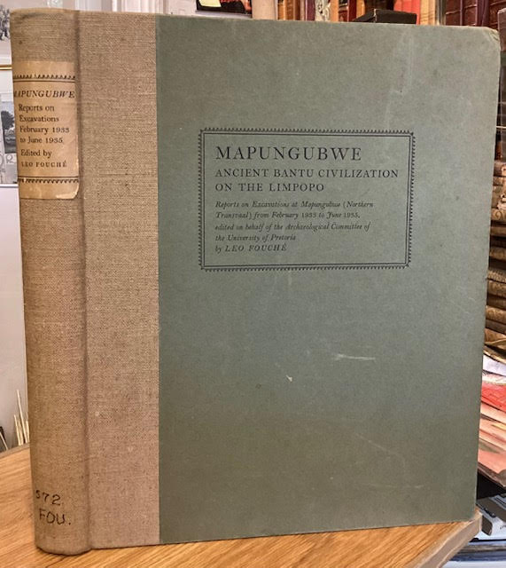Mapungubwe : Ancient Bantu Civilisation on The Limpopo - Reports on Excavations at Mapungubwe (Northern Transvaal) from February 1933 to June 1935