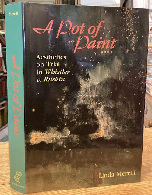 A Pot of Paint : Aesthetics on Trial in Whistler v. Ruskin