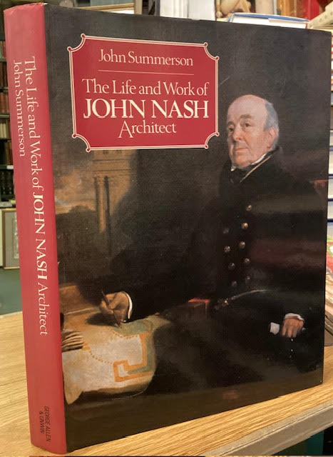The Life and Work of John Nash Architect