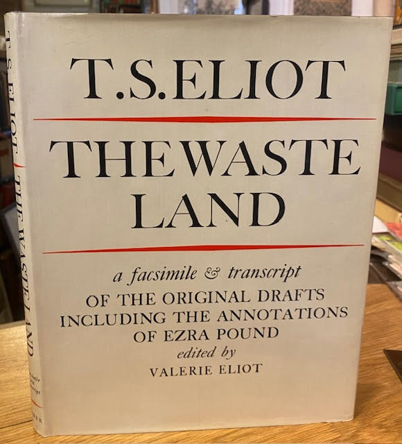The Waste Land: A Facsimile and Transcript of the Original Drafts Including the Annotations of Ezra Pound