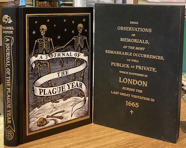 A Journal of the Plague Year: Being Observations or Memorials, of the Most Remarkable Occurrences, as well Publick as Private, which happened in London during the Last Great Visitation in 1665