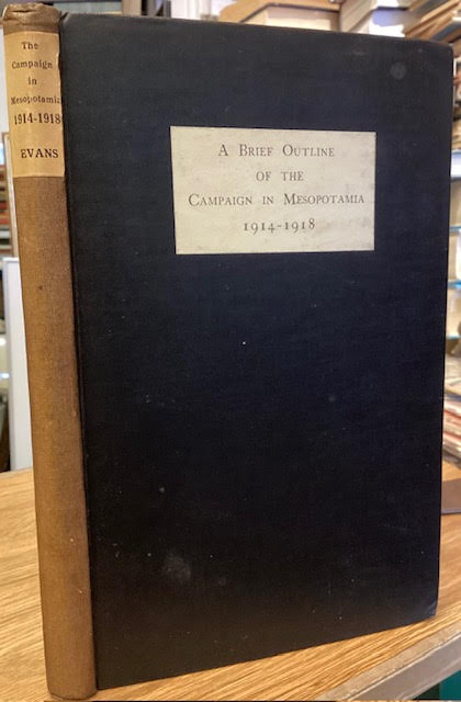 A Brief Outline of the Campaign in Mesopotamia 1914 - 1918