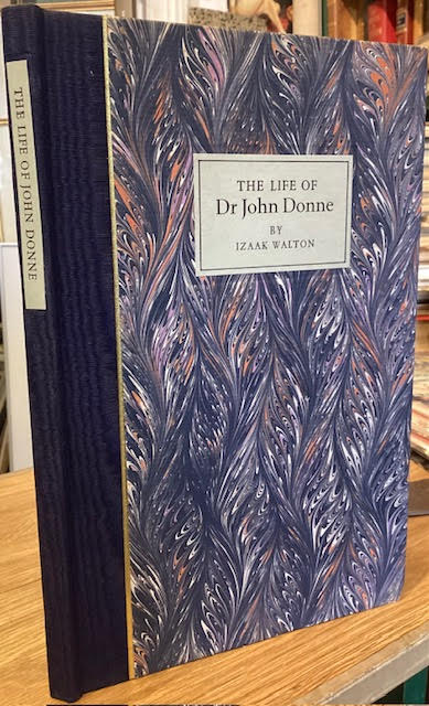 The Life of Dr John Donne - Late Dean of St Paul's Church, London