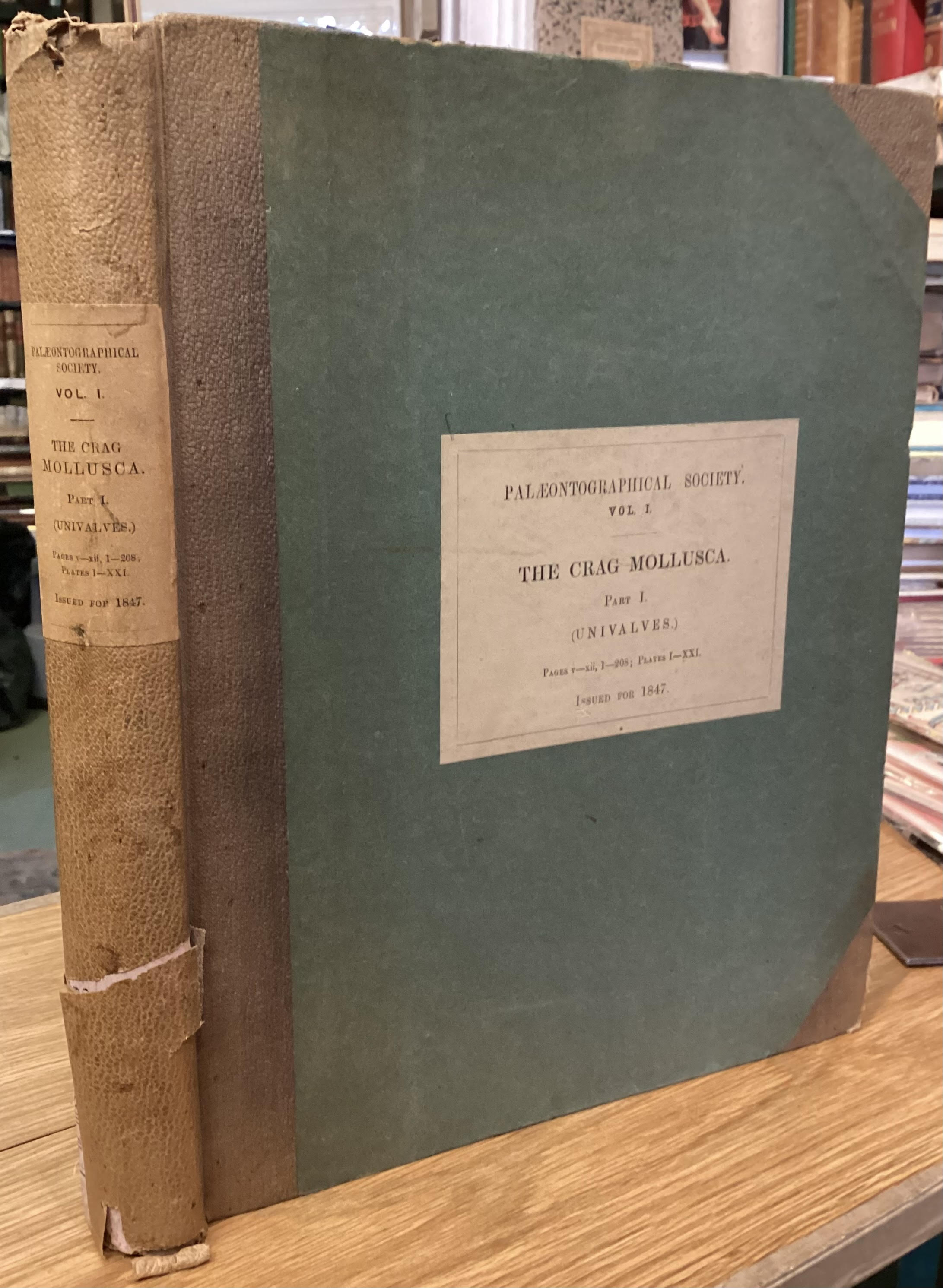A Monograph of The Crag Mollusca, or, Descriptions of Shells From the Middle and Upper Tertiaries of the East of England - Part I : Univalves