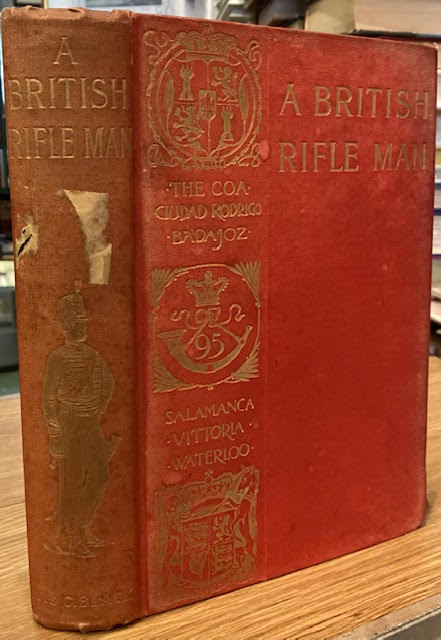 A British Rifle Man: The Journals and Correspondence of Major George Simmons, Rifle Brigade, During the Peninsular War and the Campaign of Waterloo