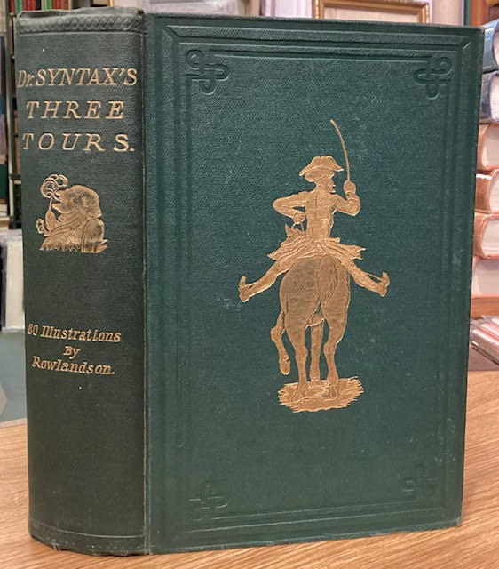 Doctor Syntax: His Three Tours in Search of the Picturesque, of Consolation, of a Wife