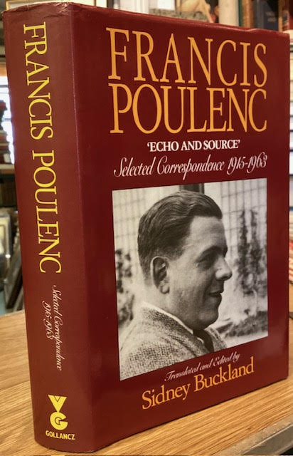 Image for Francis Poulenc 'Echo and Source': Selected Correspondence 1915-1963 Francis Poulenc 'Echo and Source': Selected Correspondence 1915-1963