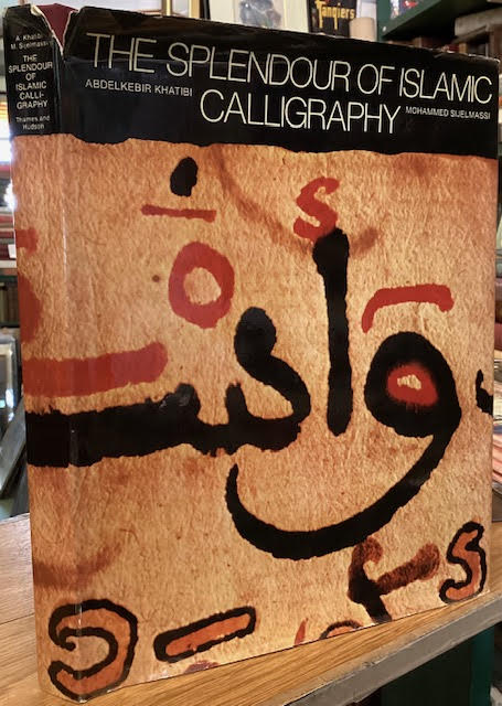 Image for The Splendour of Islamic Calligraphy The Splendour of Islamic Calligraphy