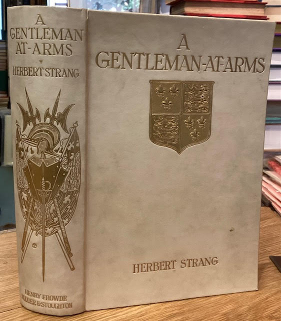 A Gentleman-At-Arms: being passages in the life of Sir Christopher Rudd, knight, as related by himself in the year 1641 and now set forth