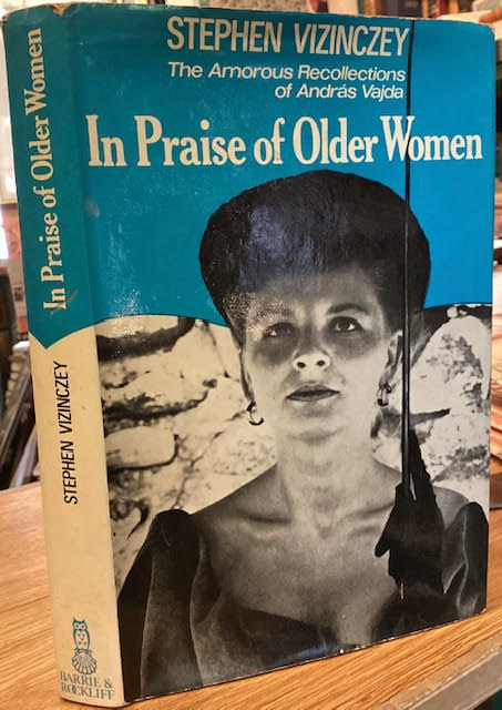 Image for In Praise of Older Women: The Amorous Recollections of Andras Vajda In Praise of Older Women: The Amorous Recollections of Andras Vajda