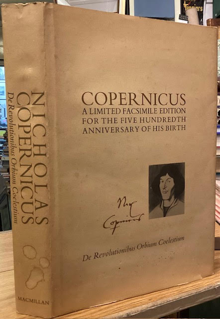 Nicholas Copernicus Complete Works I : The Manuscript of Nicholas Copernicus' 'On The Revolutions' Facsimile