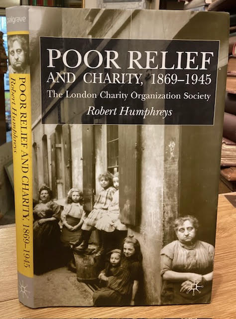 Poor Relief and Charity 1869-1945: The London Charity Organization Society