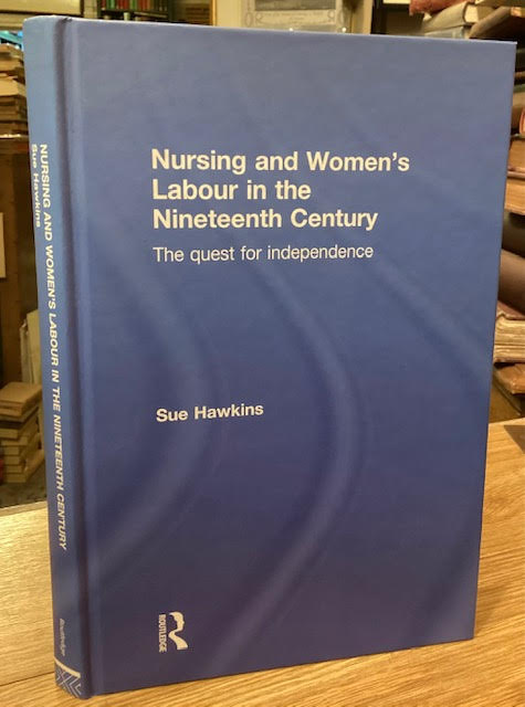 Nursing and Women's Labour in the Nineteenth Century : The quest for independence