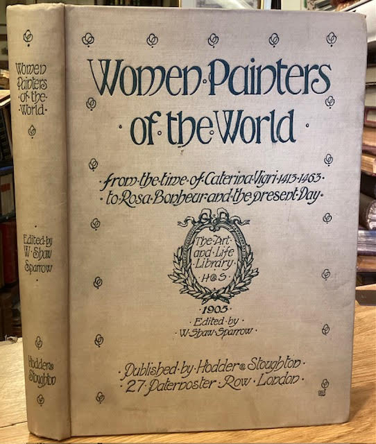 Women Painters of the World - from the time of Caterina Vigri (1413-1463) to Rosa Bonheur and the Present Day