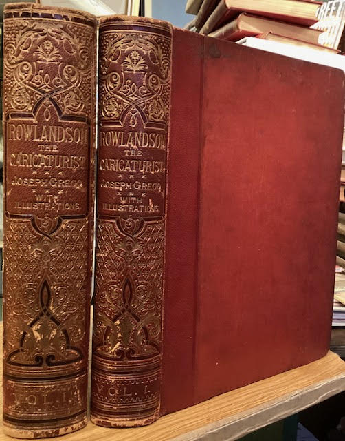 Rowlandson the Caricaturist: A selection from his works, with anecdotal descriptions of his famous caricatures, and a sketch of his life, times and contemporaries