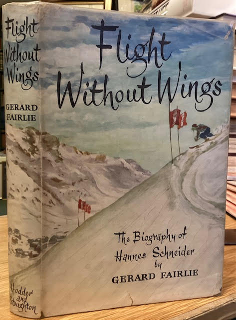 Image for Flight Without Wings : The Biography of Hannes Schneider Flight Without Wings : The Biography of Hannes Schneider