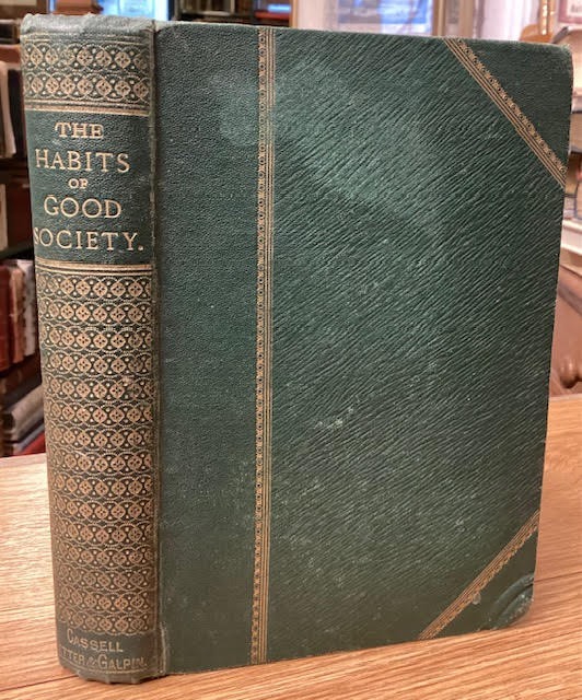 The Habits of Good Society: A Handbook of Etiquette for Ladies and Gentlemen