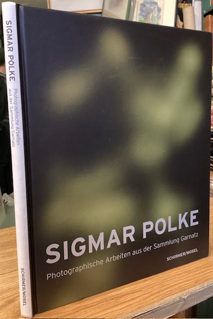 Sigmar Polke : Photographische Arbeiten aus der Sammlung Garnatz