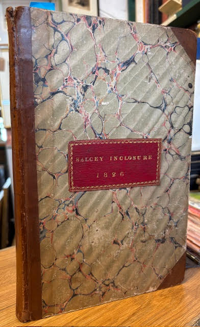 Salcey Inclosure Acts. Containing 'An Act for consolidating in one Act certain Provisions usually inserted in Acts of Inclosure; and for Facilitating the Mode of proving the several Facts usually required for the passing of such Acts' and 'An Act to amend the Law respecting the inclosing of Open Fie