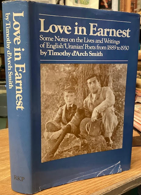 Love in Earnest : Some Notes on the Lives and Writings of English 'Uranian' Poets from 1889 to 1930