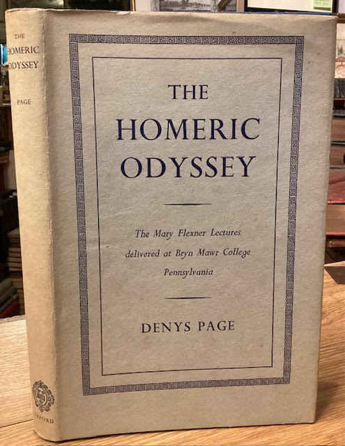 The Homeric Odyssey: The Mary Flexner Lectures delivered at Bryn Mawr College Pennsylvania