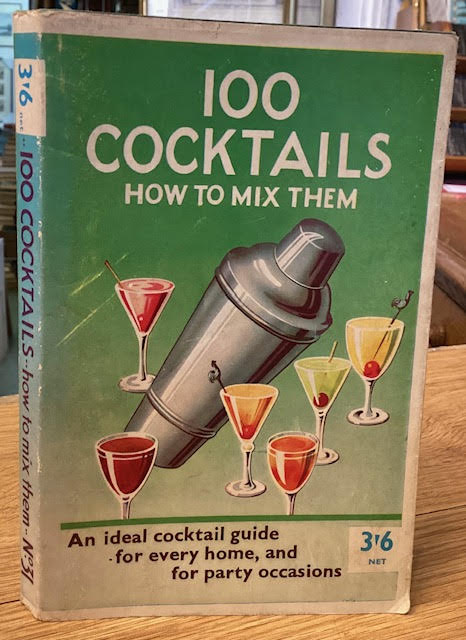 100 Cocktails : How to Mix Them