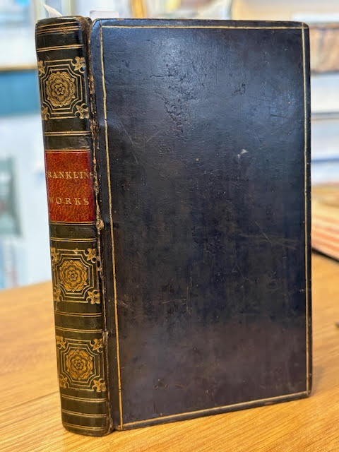 The Works of Sir Benjamin Franklin. With His Life.