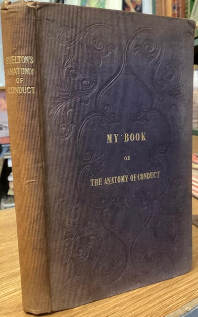 My Book; Or, The Anatomy of Conduct