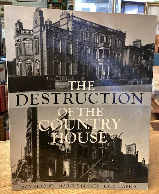 The Destruction of the Country House, 1875-1975
