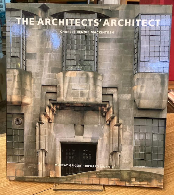 The Architect's Architect: Charles Rennie Mackintosh